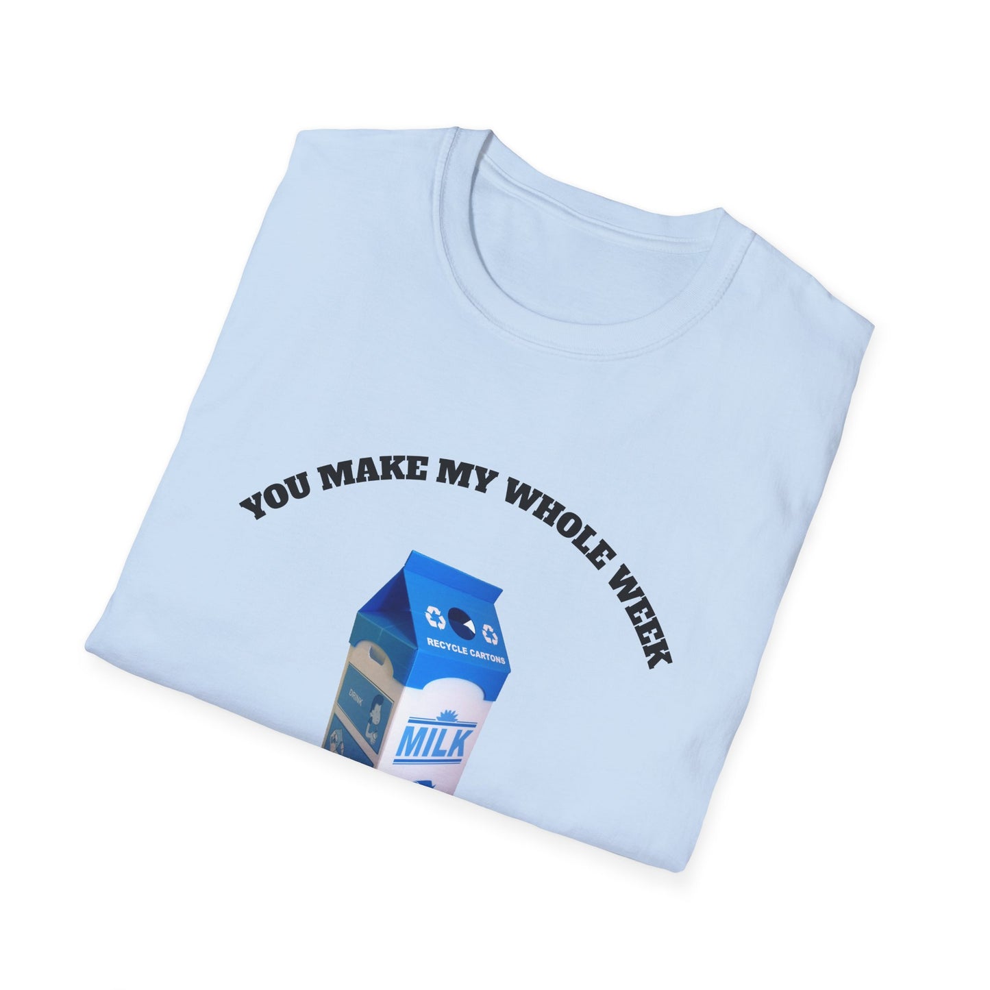Milk Carton Tee — "You Make My Whole Week"