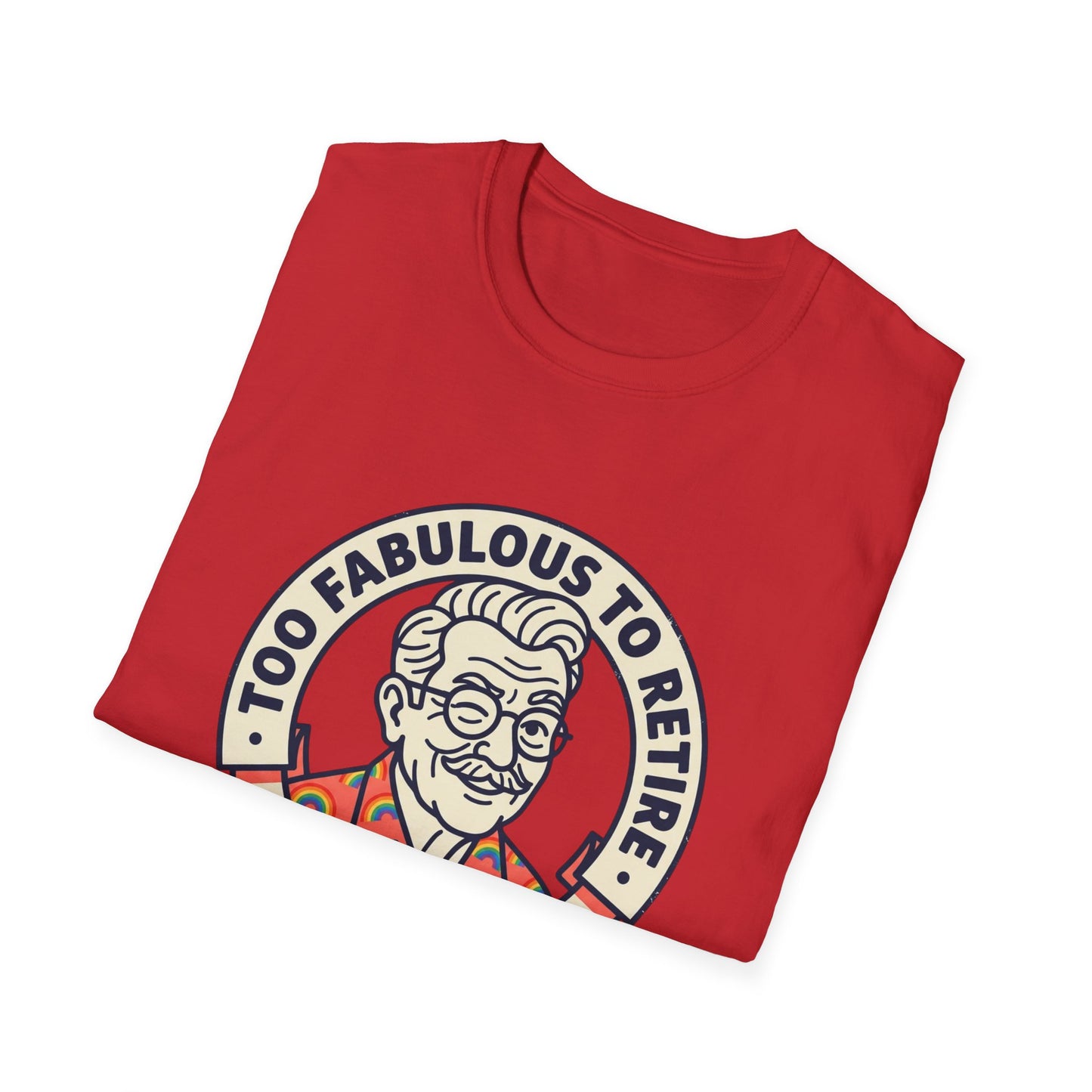 Too Fabulous to Retire T-Shirt — Funny Retirement Shirt for Men (Old Man, Big Pride)