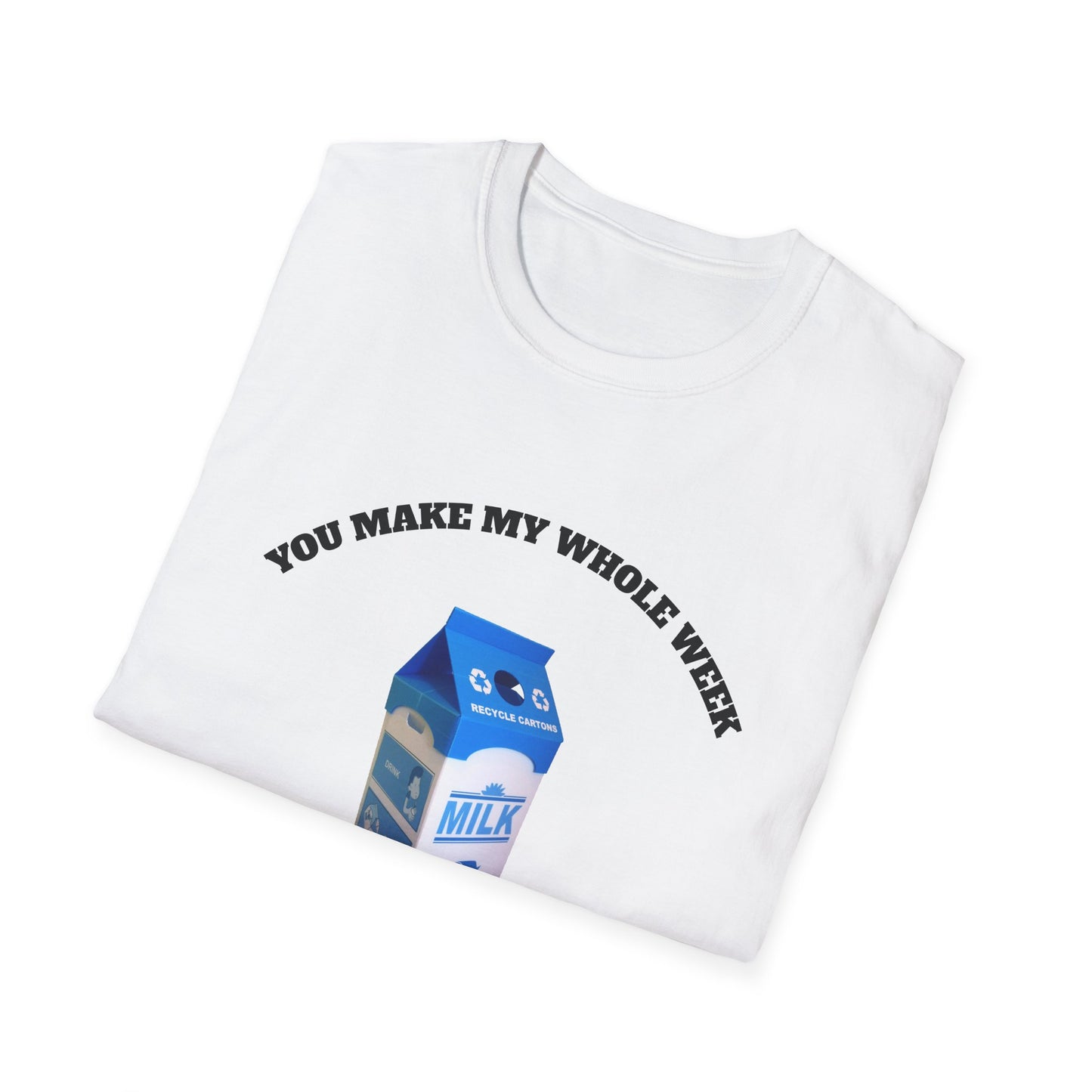 Milk Carton Tee — "You Make My Whole Week"