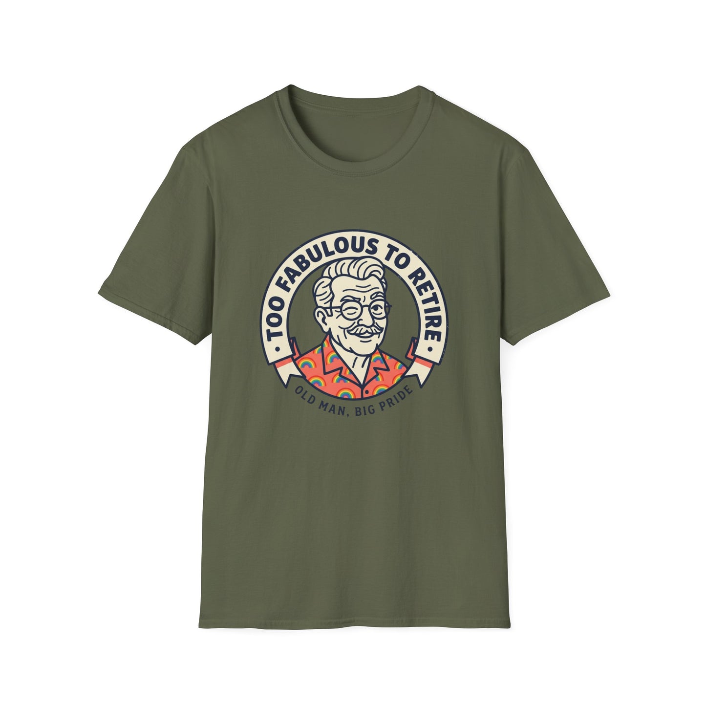 Too Fabulous to Retire T-Shirt — Funny Retirement Shirt for Men (Old Man, Big Pride)