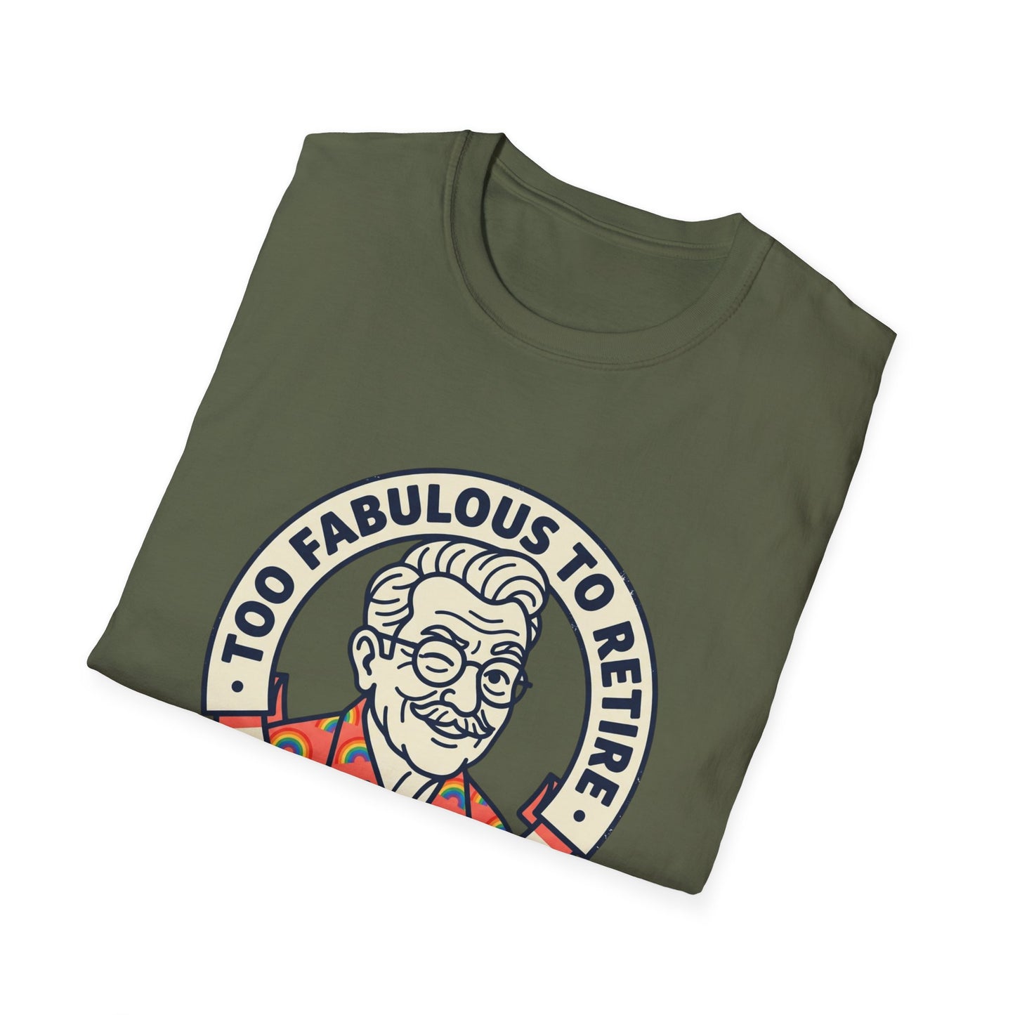 Too Fabulous to Retire T-Shirt — Funny Retirement Shirt for Men (Old Man, Big Pride)